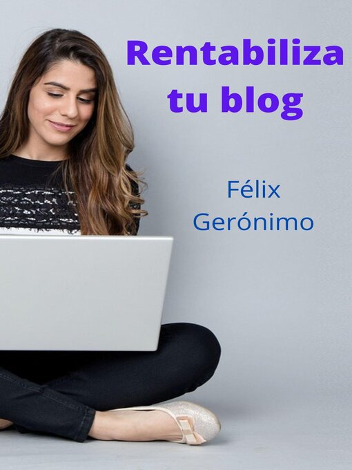 Title details for Rentabiliza tu blog by Félix Gerónimo - Available
